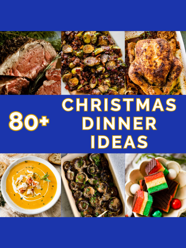 Collage of food with text "80+ Christmas Dinner Ideas."